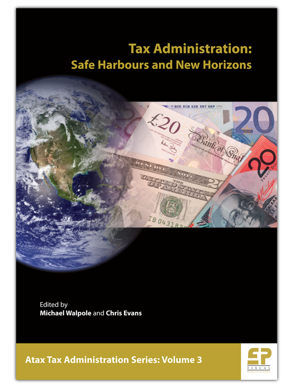 Tax Administration: Safe Harbours and New Horizons (Atax Tax Administration Series Volume 3)