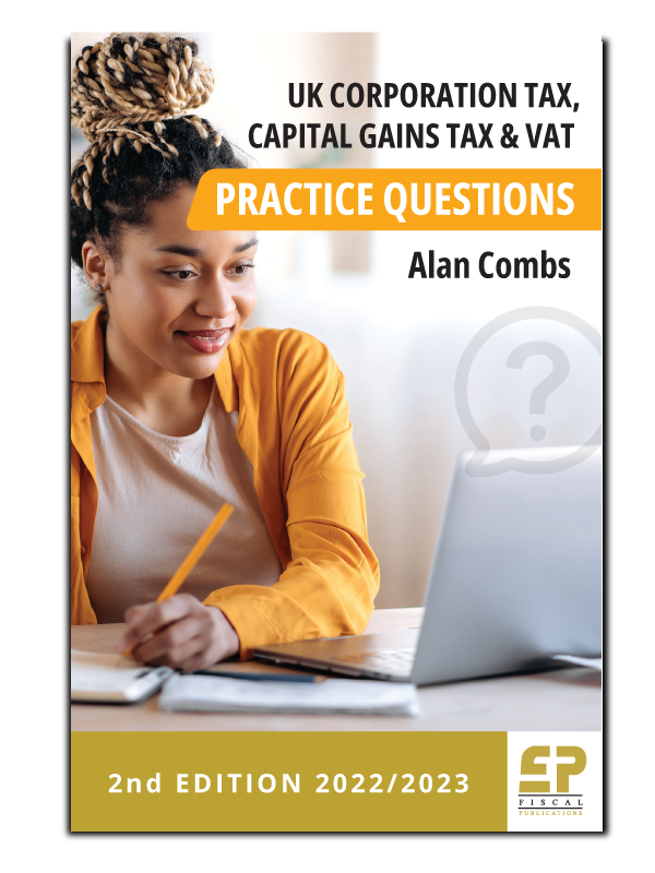 Ebook - UK Corporation Tax, Capital Gains Tax and VAT Practice Questions (2022/23)